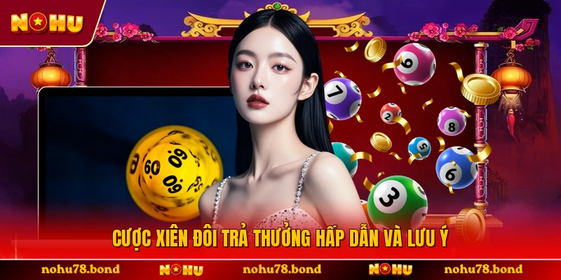 Cược xiên đôi trả thưởng hấp dẫn và lưu ý