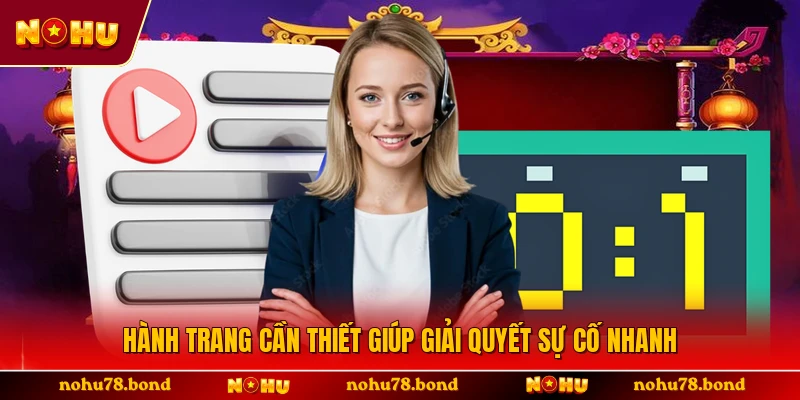 Hành trang cần thiết giúp giải quyết sự cố nhanh