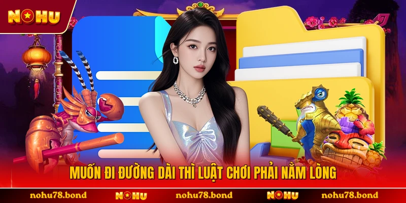 Muốn đi đường dài thì luật chơi phải nằm lòng 