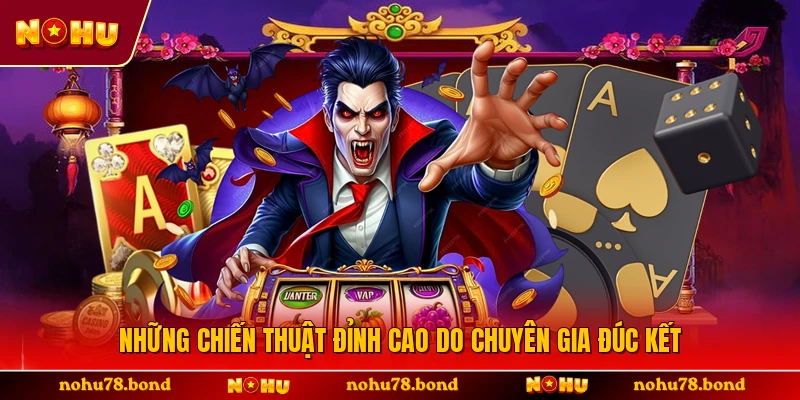 Những chiến thuật đỉnh cao do chuyên gia đúc kết 