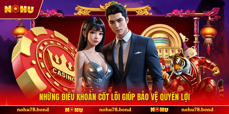 Những điều khoản cốt lõi giúp bảo vệ quyền lợi