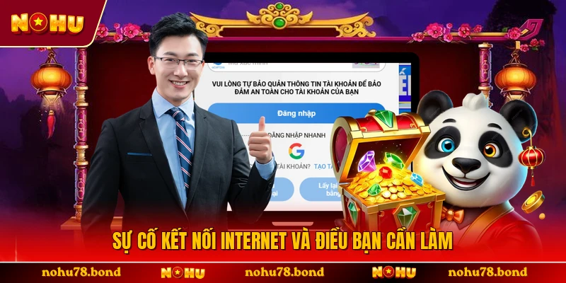 Sự cố kết nối internet và điều bạn cần làm