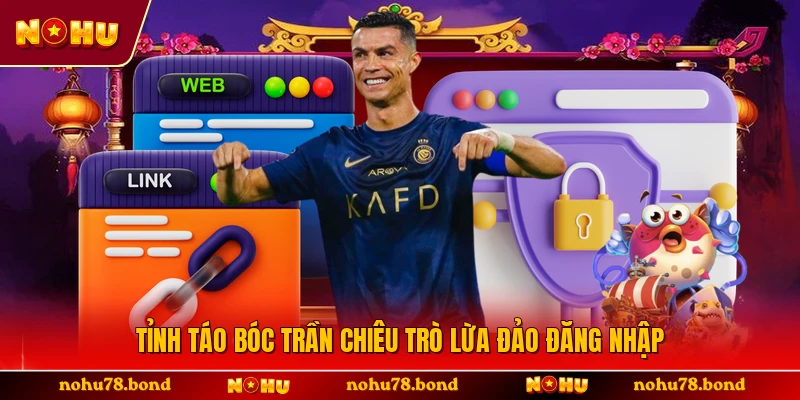 Tỉnh táo bóc trần chiêu trò lừa đảo đăng nhập 